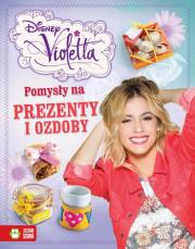 Okładka książki Violetta. Pomysły na prezenty i ozdoby - Disney