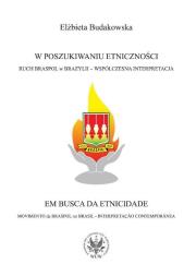 Okładka książki W poszukiwaniu etniczności. Ruch BRASPOL w Brazylii - współczesna interpretacja