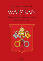 Watykan Wyprawa do najmniejszego państwa świata. Autor: Smoltczyk Alexander. Dadada.pl Okładka książki Watykan Wyprawa do najmniejszego państwa świata