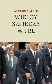 Okładka książki Wielcy szpiedzy w PRL