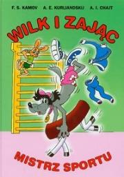 Wilk i Zając. Mistrz sportu. Autor: F. S. Kamov. Dadada.pl Okładka książki Wilk i Zając. Mistrz sportu