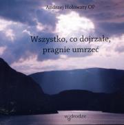 Wszystko co dojrzałe pragnie umrzeć CD - Audiobook. Autor: Hołowaty Andrzej. Dadada.pl Okładka książki Wszystko co dojrzałe pragnie umrzeć CD - Audiobook