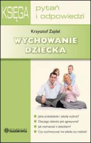 Wychowanie dziecka. Autor: Zajdel Krzysztof. Dadada.pl Okładka książki Wychowanie dziecka