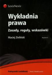 Wykładnia prawa Zasady reguły wskazówki. Autor: Zieliński Maciej. Dadada.pl Okładka książki Wykładnia prawa Zasady reguły wskazówki