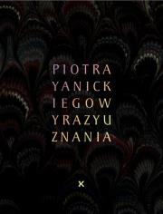 Wyrazy uznania Piotra Yanickiego. Autor: Piotr Janicki. Dadada.pl Okładka książki Wyrazy uznania Piotra Yanickiego