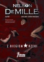 Z biegiem rzeki - DeMille Nelson. Autor: DeMille Nelson. Dadada.pl Okładka książki Z biegiem rzeki - DeMille Nelson