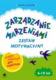 Okładka książki Zarządzanie marzeniami. Zestaw motywacyjny 6-10 lat