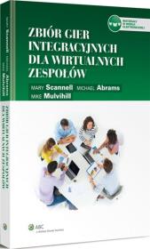 Zbiór gier integracyjnych dla wirtualnych zespołów. Autor: Abrams Michael, Mulvihill Mike, Scannell Mary. Dadada.pl Okładka książki Zbiór gier integracyjnych dla wirtualnych zespołów