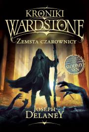 Zemasta Czarownicy Kroniki Wardstone Tom 1. Autor: Joseph Delaney. Dadada.pl Okładka książki Zemasta Czarownicy Kroniki Wardstone Tom 1