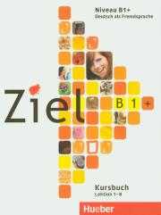 Ziel B1 Kursbuch. Autor: Dallapiazza Rosa-Maria Eduard, Sandra Evans, Fischer Roland, Schumann Anja, Winkler Maressa. Dadada.pl Okładka książki Ziel B1 Kursbuch