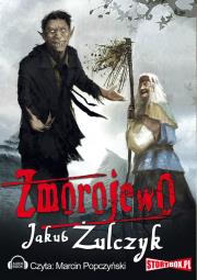 Zmorojewo - Audiobook. Autor: Żulczyk Jakub. Dadada.pl Okładka książki Zmorojewo - Audiobook