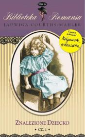 Znalezione dziecko. Autor: Courths-Mahler Jadwiga. Dadada.pl Okładka książki Znalezione dziecko