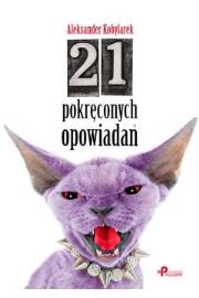 Okładka książki 21 pokręconych opowiadań