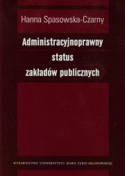 Okładka książki Administracyjnoprawny status zakładów publicznych
