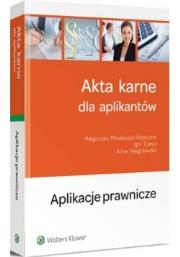 Akta karne dla aplikantów. Autor: Młodawska-Piaseczna Małgorzata, Tuleya Igor, Wielgolewska Anna. Dadada.pl Okładka książki Akta karne dla aplikantów