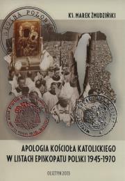 Okładka książki Apologia Kościoła katolickiego w listach Episkopaty Polski 1945-1970