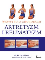 Artretyzm i reumatyzm. Wszystko o chorobach. Autor: Anne Charlish. Dadada.pl Okładka książki Artretyzm i reumatyzm. Wszystko o chorobach