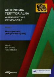 Autonomia terytorialna w perspektywie europejskiej Tom 2. Autor: IWANEK, RADEK. Dadada.pl Okładka książki Autonomia terytorialna w perspektywie europejskiej Tom 2