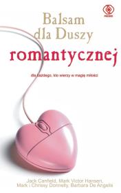 Balsam dla duszy romantycznej.. Autor: Barbara De Angelis, Chrissy i Mark Donnelly. Dadada.pl Okładka książki Balsam dla duszy romantycznej.