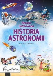 Bardzo ilustrowana historia astronomii. Autor: Stowell Louie, Callen Peter W.. Dadada.pl Okładka książki Bardzo ilustrowana historia astronomii