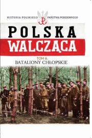 Bataliony Chłopskie. Autor: praca zbiorowa. Dadada.pl Okładka książki Bataliony Chłopskie