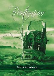 Bestionizm. Autor: Krzystanek Marek. Dadada.pl Okładka książki Bestionizm