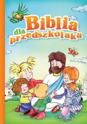 Biblia dla przedszkolaka. Autor: Kustra Monika. Dadada.pl Okładka książki Biblia dla przedszkolaka