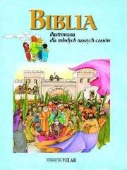 Okładka książki Biblia ilustrowana dla młodych naszych czasów