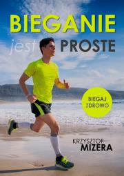 Bieganie jest proste. Autor: Krzysztof Mizera. Dadada.pl Okładka książki Bieganie jest proste