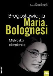 Okładka książki Błogosławiona Maria Bolognesi