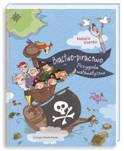 Bractwo-piractwo. Przygoda matematyczna. Autor: Natalia Usenko. Dadada.pl Okładka książki Bractwo-piractwo. Przygoda matematyczna