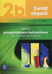 Chemia GIM Świat chemii 2B ćw w.2015. Autor: Lewandowska Dorota, Warchoł Anna. Dadada.pl Okładka książki Chemia GIM Świat chemii 2B ćw w.2015