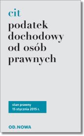 CIT Podatek dochodowy od osób prawnych 15.01.2015. Autor: ANNA PRUS. Dadada.pl Okładka książki CIT Podatek dochodowy od osób prawnych 15.01.2015