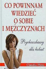 Okładka książki Co powinnam wiedzieć o sobie i mężczyznach