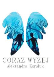 Coraz wyżej. Autor: Koroluk Aleksandra. Dadada.pl Okładka książki Coraz wyżej