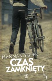 Czas zamknięty. Autor: Hanna Cygler. Dadada.pl Okładka książki Czas zamknięty
