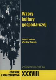 Człowiek i społeczeństwo XXXVIII Wzory kultury gospodarczej. Wydawca: Wydawnictwo Naukowe UAM. Dadada.pl Opakowanie Człowiek i społeczeństwo XXXVIII Wzory kultury gospodarczej