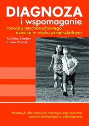 Diagnoza i wspomaganie rozwoju... w.2014. Autor: Skarbek Karolina, Wrońska Irmina. Dadada.pl Okładka książki Diagnoza i wspomaganie rozwoju... w.2014