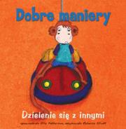 Dobre maniery. Dzielenie się z innymi. Autor: Patterson Ellie. Dadada.pl Okładka książki Dobre maniery. Dzielenie się z innymi