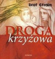 Droga krzyżowa. Autor: Efraim. Dadada.pl Okładka książki Droga krzyżowa