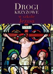 Drogi krzyżowe w szkole Jezusa. Autor: ks. Marcin Cholewa, ks. Marek Gilski. Dadada.pl Okładka książki Drogi krzyżowe w szkole Jezusa