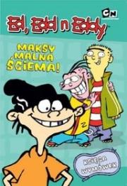 Ed Edd i Eddy Maksymalna ściema. Autor: praca zbiorowa. Dadada.pl Okładka książki Ed Edd i Eddy Maksymalna ściema