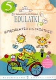 Edulatki. Pięciolatek na szóstkę. Autor: Małgorzata Czyżowska (oprac.). Dadada.pl Okładka książki Edulatki. Pięciolatek na szóstkę
