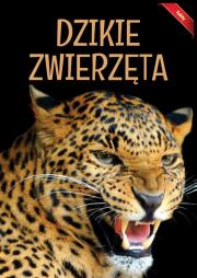 Okładka książki Encyklopedia Dzikie Zwierzęta Fakty