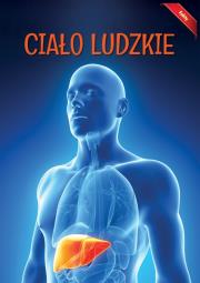 Okładka książki Encyklopedia Fakty Ciało ludzkie