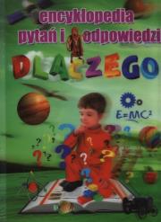 Okładka książki Encyklopedia pytań i odpowiedzi - Dlaczego