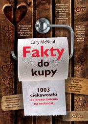 Fakty do kupy. 1003 ciekawostki .... Autor: McNeal Cary. Dadada.pl Okładka książki Fakty do kupy. 1003 ciekawostki ...