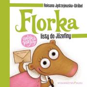 Florka. Listy do Józefiny w.2015. Autor: Roksana Jędrzejewska-Wróbel. Dadada.pl Okładka książki Florka. Listy do Józefiny w.2015