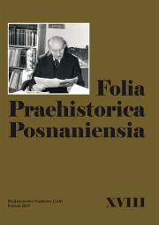 Folia Praehistorica Posnaniensia. Wydawca: Wydawnictwo Naukowe UAM. Dadada.pl Opakowanie Folia Praehistorica Posnaniensia