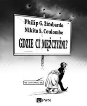Gdzie ci mężczyźni? PWN. Autor: Philip G. Zimbardo, Coulombe Nikita. Dadada.pl Okładka książki Gdzie ci mężczyźni? PWN